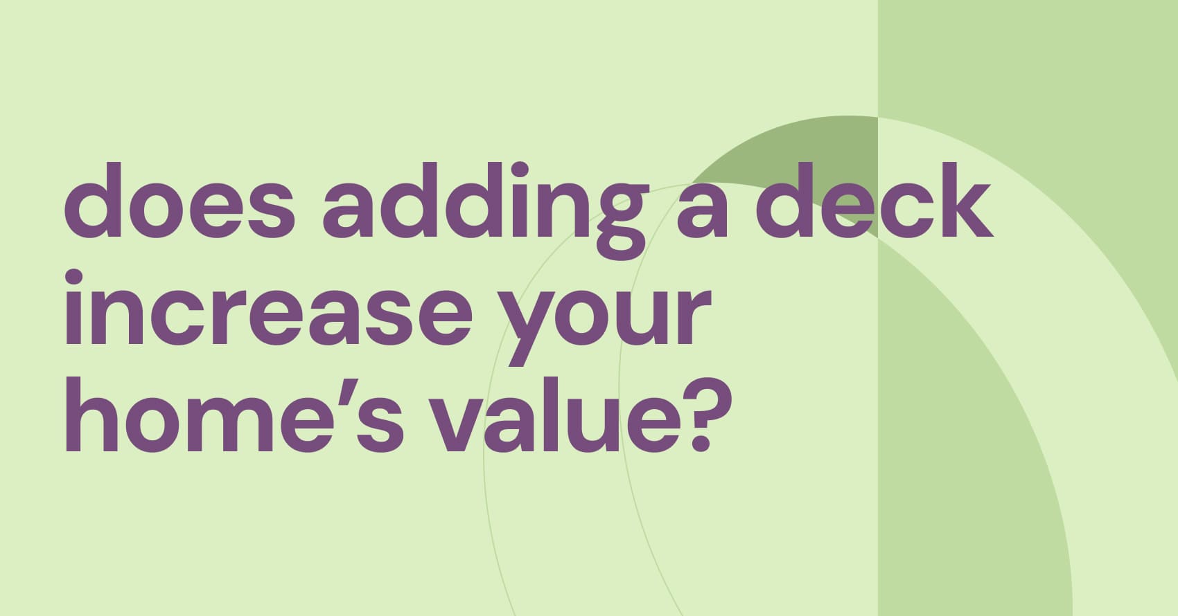 Does Adding a Deck Increase Your Home’s Value?